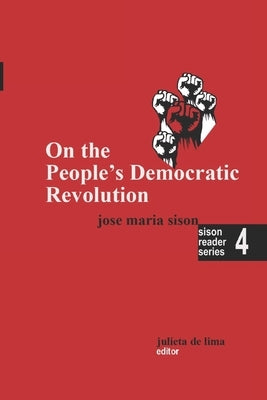 On the People's Democratic Revolution by Sison, José Maria