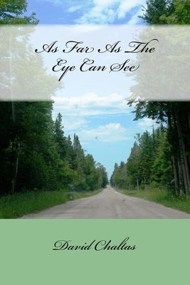 As Far As The Eye Can See by Chaltas, David
