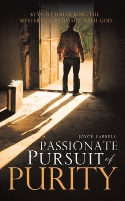 Passionate Pursuit of Purity by Farrell, Joyce