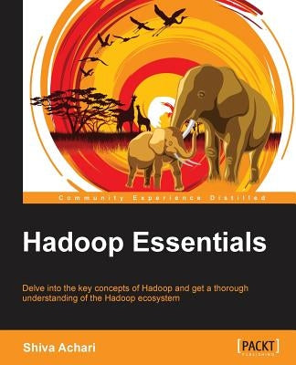 Hadoop Essentials by Achari, Shiva