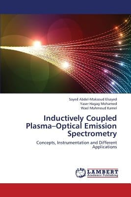 Inductively Coupled Plasma-Optical Emission Spectrometry by Elsayed Sayed Abdel-Maksoud