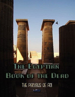 The Egyptian Book of the Dead by Budge, Ernest Wallis