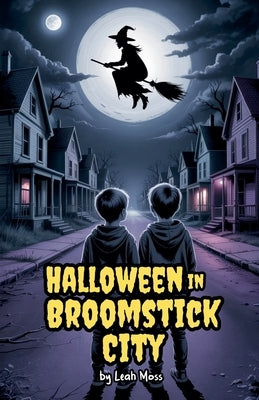 Halloween in Broomstick City by Moss, Leah
