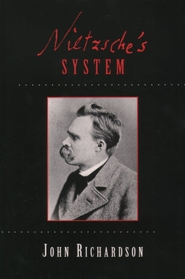 Nietzsche's System by Richardson, John