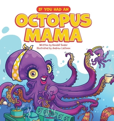 If You Had an Octopus Mama by Snider, Kendall