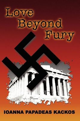 Love Beyond Fury by Kackos, Ioanna Papadeas