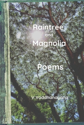 Raintree and Magnolia by Vaddhanayana, V.