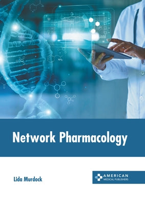 Network Pharmacology by Murdock, Lida