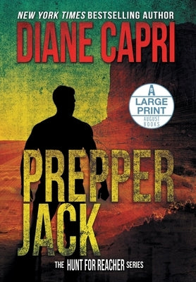 Prepper Jack Large Print Hardcover Edition: The Hunt for Jack Reacher Series by Capri, Diane