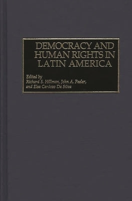 Democracy and Human Rights in Latin America by Hillman, Richard S.