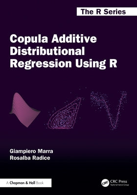 Copula Additive Distributional Regression Using R by Marra, Giampiero