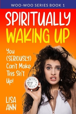 Spiritually Waking Up by Ann, Lisa