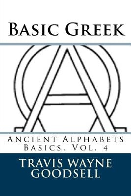 Basic Greek by Goodsell, Travis Wayne