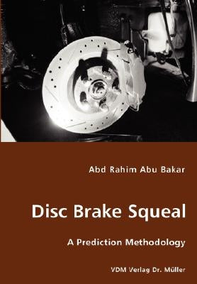 Disk Brake Squeal by Rahim Abu Bakar, Abd