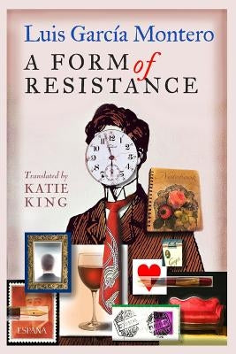 A Form of Resistance: Reasons for keeping mementos by King, Katie