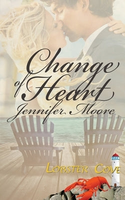 Change Of Heart by Moore, Jennifer