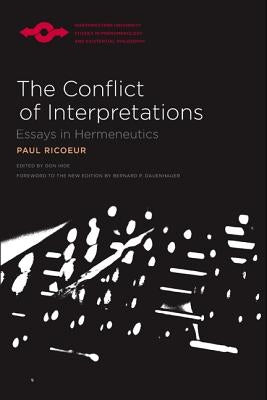 The Conflict of Interpretations: Essays in Hermeneutics by Ricoeur, Paul