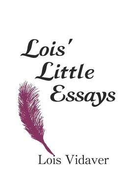 Lois' Little Essays by Vidaver, Lois