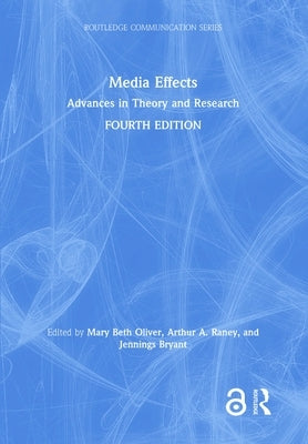 Media Effects: Advances in Theory and Research by Oliver, Mary Beth