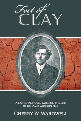 Feet of Clay by Wardwell, Cherry W.