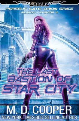 The Last Bastion of Star City by Cooper, M. D.