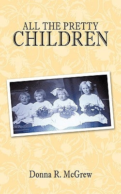 All the Pretty Children by McGrew, Donna R.