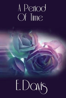 A Period of Time by Davis, E.