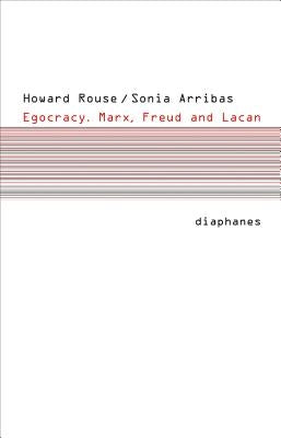 Egocracy: Marx, Freud and Lacan by Arribas, Sonia