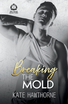 Breaking the Mold by Hawthorne, Kate