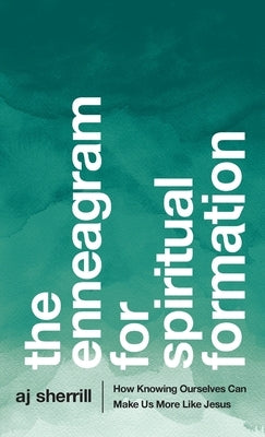 Enneagram for Spiritual Formation by Sherrill, Aj