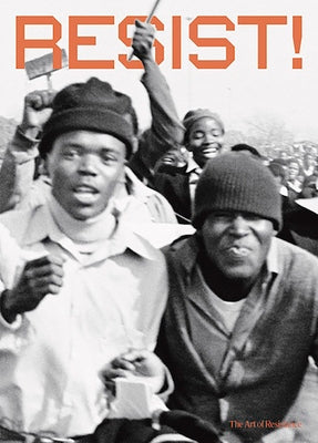 Resist!: The Art of Resistance by Snoep, Nanette