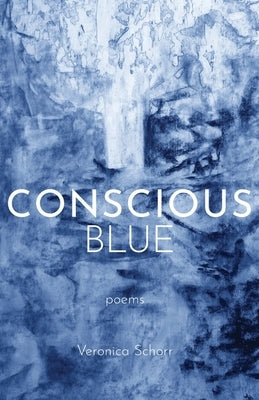 Conscious Blue by Schorr, Veronica