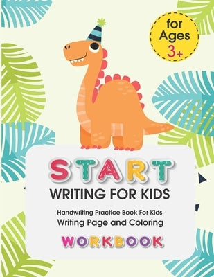 Start Writing for Kids: Handwriting Practice Book For Kids Writing Page and Coloring Book: Numbers 1-10: For Preschool, Kindergarten, and Kids by Tongmakkul, Thanasorn