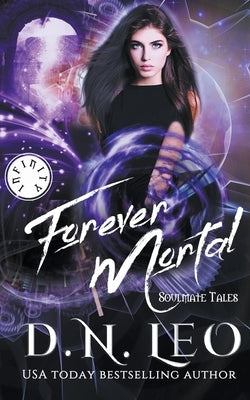 Forever Mortal - Soulmate Tales by Leo, D. N.
