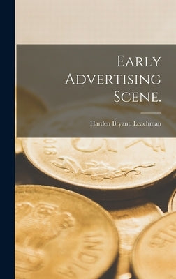 Early Advertising Scene. by Leachman, Harden Bryant