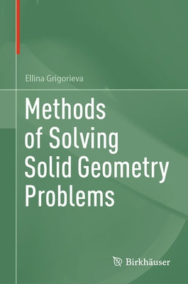 Methods of Solving Solid Geometry Problems by Grigorieva, Ellina