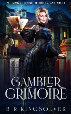 The Gambler Grimoire: An Urban Fantasy Mystery by Kingsolver, Br