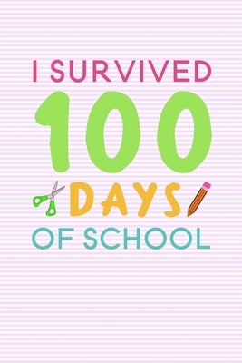 I Survived 100 days of school: 100 days of school writing prompts, activities and celebration ideas for kindergarten and first grade by Nova, Booki