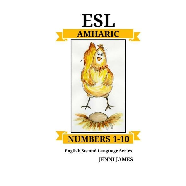 ESL Numbers 1-10 Amharic: ESL (English Second Language) Numbers 1-10 Amharic by James, Jenni