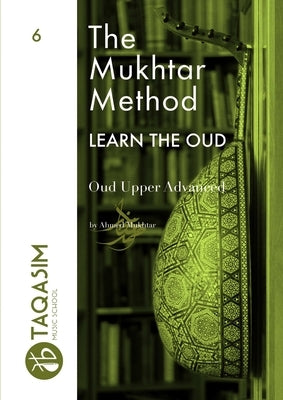The Mukhtar Method - Oud Upper Advanced by Mukhtar, Ahmed