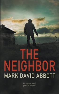 The Neighbor: John Hayes #9 by Abbott, Mark David
