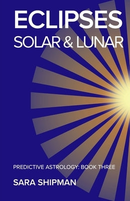 Eclipses: Solar & Lunar by Shipman, Sara