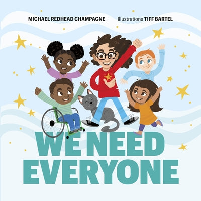 We Need Everyone by Redhead Champagne, Michael