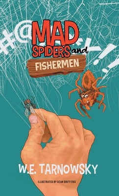 Mad Spiders and Fishermen by Tarnowsky, W. E.