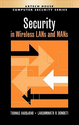 Security in Wireless LANs and Mans by Hardjono, Thomas