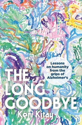 The Long Goodbye by Kitay, Keri