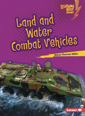 Land and Water Combat Vehicles by Miller, Marie-Therese
