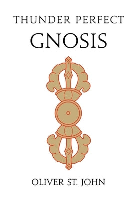 Thunder Perfect Gnosis-Intellectual Flower of Mind by St John, Oliver