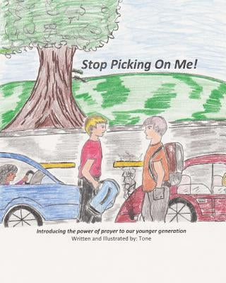 Stop Picking On Me! by Tone