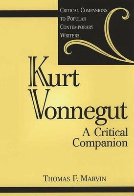 Kurt Vonnegut: A Critical Companion by Marvin, Thomas